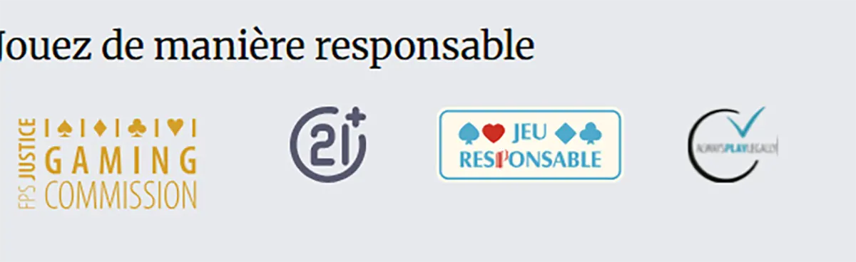Responsible gaming section in French displaying FPS Justice Gaming Commission, 21+ age restriction symbol, “Jeu Responsable” badge, and an online gambling compliance checkmark icon.
